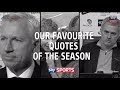 Best Premier League quotes of the 2013/14 season.