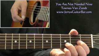 How To Play Townes Van Zandt You Are Not Needed Now (intro only)