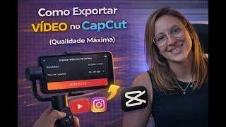 Como Exportar Vídeo no CapCut (Qualidade Máxima)