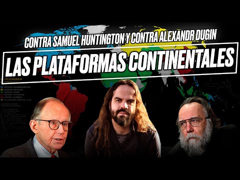 Contra DUGIN y contra HUNTINGON: Plataformas continentales e Iberofonía, por Santiago ARMESILLA