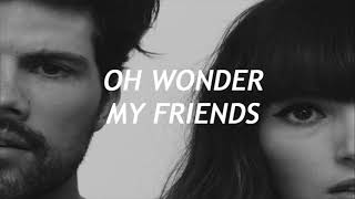 Oh Wonder- &quot;My Friends&quot; Official Instrumental