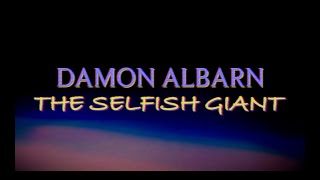 Damon Albarn - The Selfish Giant (Lyrics) [Unofficial]