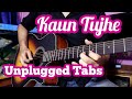 Kaun Tujhe(M.S Dhoni) - Unplugged Guitar Tabs | Sushant Singh Rajput