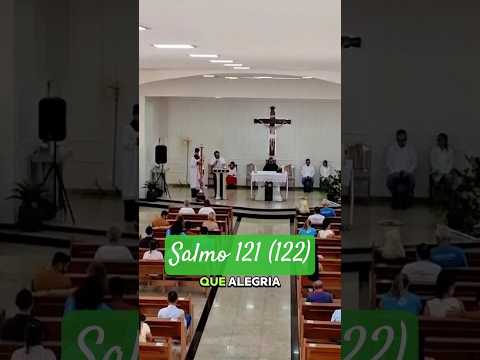 Salmo 121 - Que alegria, quando me disseram