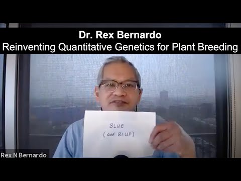 Reinventing Quantitative Genetics for Plant Breeding - Dr. Rex Bernardo