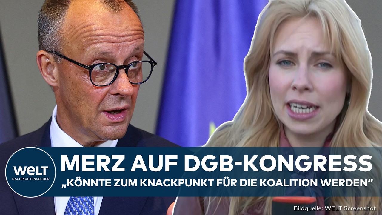 DEUTSCHLAND: Kritischer Auftritt von Merz! Kanzler stellt sich auf DGB-Kongress den Gewerkschaften