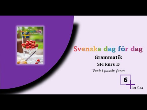 Svenska dag för dag kurs D, Verb i passiv form (Vecka 6)
