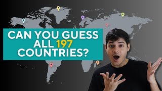 Can I name ALL 197 countries of the world?