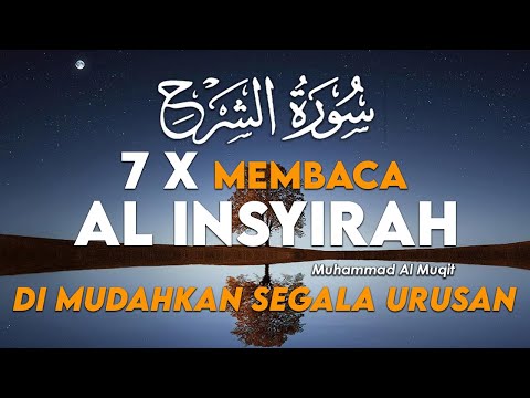 7 Kali MEMBACA AL INSYIRAH di Mudhakan Segala Urusan | Muhammad Al Muqit