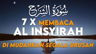 Download lagu 7 Kali MEMBACA AL INSYIRAH di Mudhakan Segala Urusan | Muhammad Al Muqit mp3 Download lagu 7 Kali MEMBACA AL INSYIRAH di Mudhakan Segala Urusan | Muhammad Al Muqit mp3