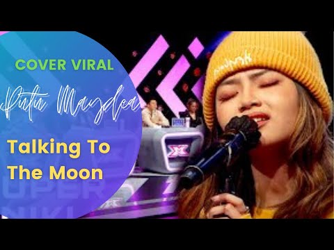 Cover by Putu Maydea - Talking to the moon (Bruno mars) Bootcamp continues X Factor indonesia 2021