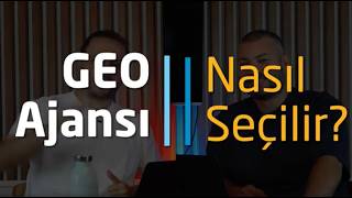 GEO Ajansı Nasıl Seçilir?