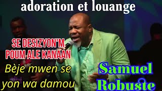 Download lagu Se desizyon'm poum ale kanaan | Bèje mwen se yon wa damou | Samuel Robuste #adoration et #louange mp3