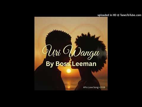 Boss Leeman - Uri wangu (Official Audio)