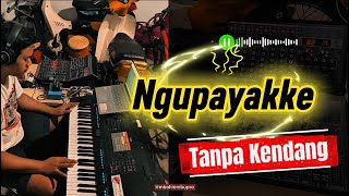 Download lagu NGUPAYAKKE - Tanpa Kendang MODERN DANGDUT mp3
