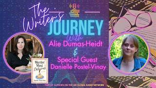 Danielle Postel-Vinay And Murder Most Delicious On The Writers Journey With Alie Dumas-Heidt