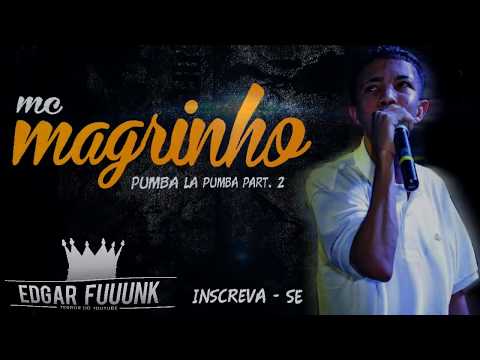 Mc Magrinho - Pumba La Pumba Part. 2  ♪ ' ( Lançamento 2013 )