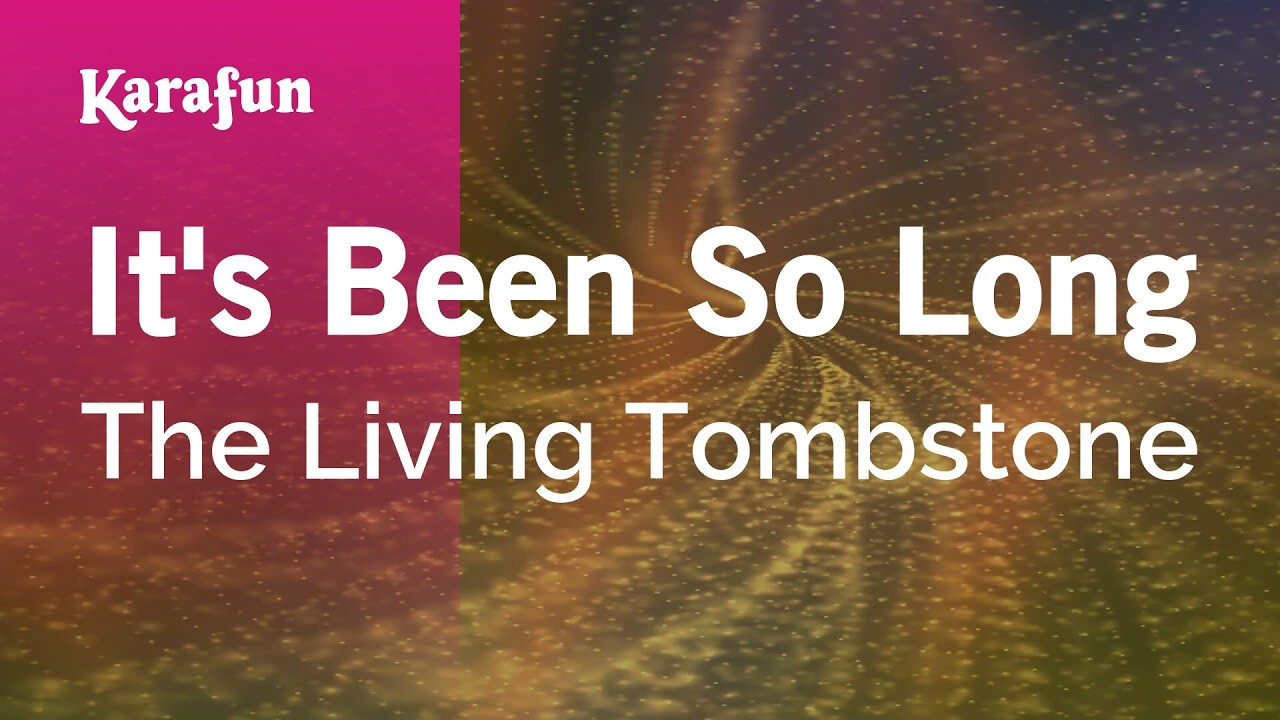 It's Been So Long - The Living Tombstone | Karaoke Version | KaraFun
