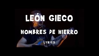 Hombres De Hierro - Lyrics - León Gieco