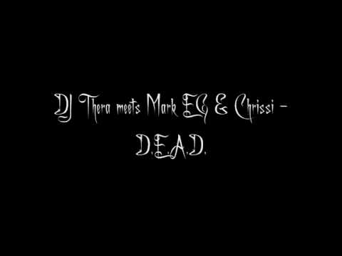 DJ Thera meets Mark EG & Chrissi - D.E.A.D.