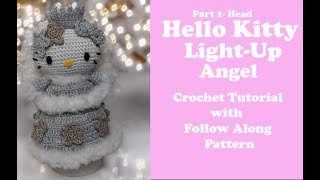 Hello Kitty Crochet Tutorial Part 1 Light Up Angel-The Head