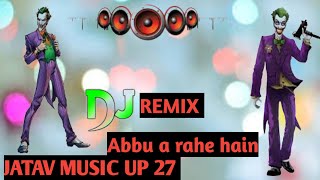 Download lagu 💯ABBU AA RAHE HAI 💯!! DAYLOG 💪TRANCE & SAGAR RATH & ABBU AA RAHE HAI(JATAV MUSIC UP 27) mp3 Download lagu 💯ABBU AA RAHE HAI 💯!! DAYLOG 💪TRANCE & SAGAR RATH & ABBU AA RAHE HAI(JATAV MUSIC UP 27) mp3