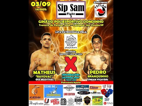 Sip Sam Fight 2 - Pedro Branquinho (Dream Fighters) x Matheus "Rayovac" (013 Muaythai)