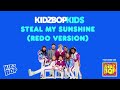 KIDZ BOP Kids- Steal My Sunshine (Pseudo Video) [KIDZBOP 1 20TH BIRTHDAY EDITION]