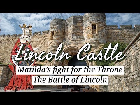 Lincoln Castle: Empress Matilda's fight for the Throne - The Battle of Lincoln (Part 2)