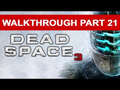 Dead Space 3 - Walkthrough Part 21 HD 1080p No Commentary