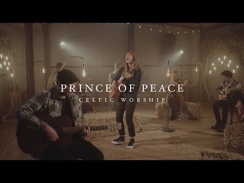 Prince of Peace (Official Music Video) | Celtic Worship