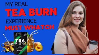 TEA BURN REVIEW IMPORTANT WARNING! Tea Burn Reviews -Tea Burn Weight Loss Supplement
