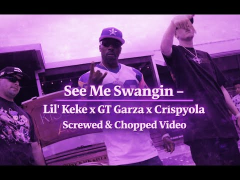 See Me Swangin – Lil Keke x GT Garza x Crispyola [Screwed & Chopped by Stilo Stylez]