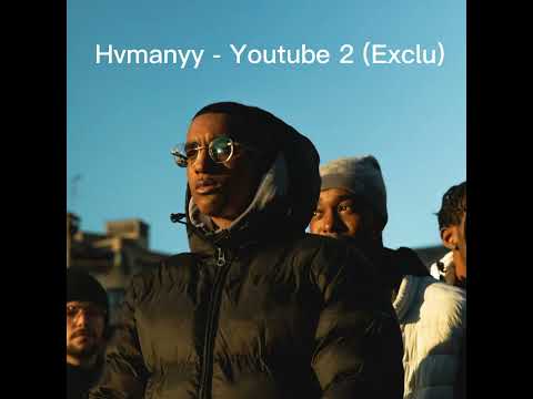 Hvmanyy - Youtube 2 (Exclu Entière 2022) #exclu