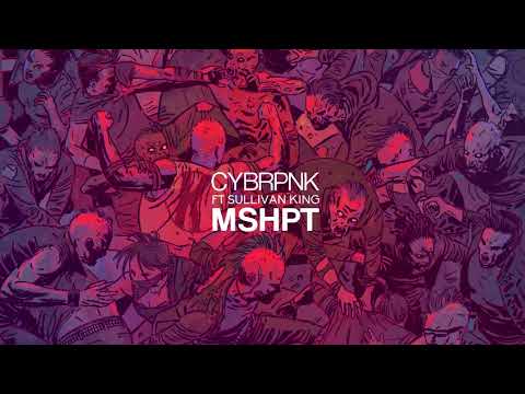 CYBRPNK - MSHPT (feat. Sullivan King)