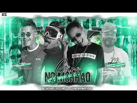 DELANO CK E MC MIRIM - GIRO NO MORRÃO