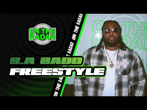 The B.A Badd "On The Radar" Freestyle