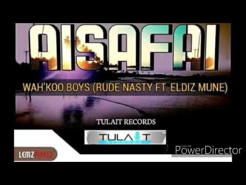 AISAFAI - Wah'Koo Boys (Rude Nasty ft.Eldiz Mune) [2020 PNG Musik]