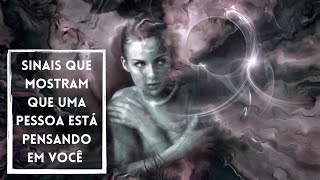 SINAIS QUE MOSTRAM QUE UMA PESSOA ESTÁ PENSANDO EM VOCÊ