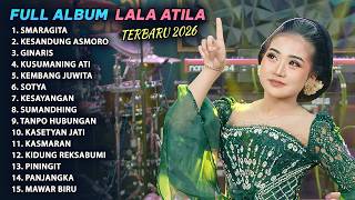 Download lagu LALA ATILA SMARAGITA FULL ALBUM CAMPURSARI TERBARU 2026 KESANDUNG ASMORO JATHILAN KEMBANG JUWITA mp3