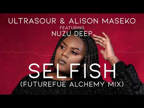 Ultrasour & Alison Maseko feat. Nuzu Deep - Selfish (FutureFue Alchemy Mix) [CDR068]