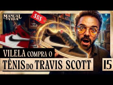 VILELA COMPRA O TÊNIS DO TRAVIS SCOTT – Manual da Vida #015