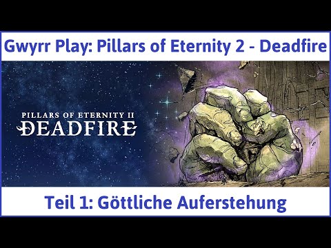 Pillars of Eternity 2 deutsch Deadfire Teil 1 - Göttliche Auferstehung Let's Play