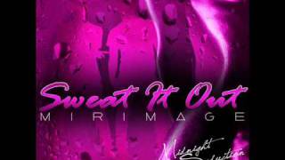 &quot;Sweat It Out&quot; by MirImage