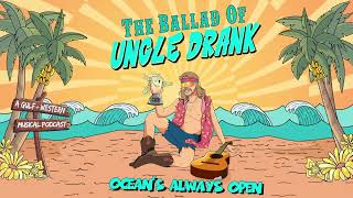 Ocean's Always Open (Official Visualizer) from The Ballad of Uncle Drank Podcast Soundtrack