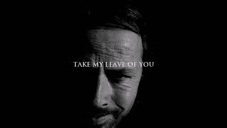 Take My Leave Of You