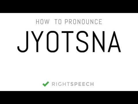 Jyotsna - How to pronounce Jyotsna - Indian Girl Name