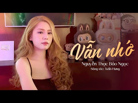 Vẫn Nhớ - Tuấn Hưng | Nguyễn Thạc Bảo Ngọc Cover