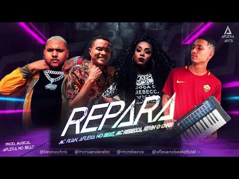 MC RUAN, AFLEXA NO BEAT, MC REBECCA, KEVIN O CHRIS - REPARA - (REMIX BREGAFUNK) Prod. Aflexa no Beat