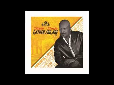 Father You Are ....Kweli Simba